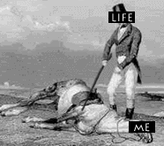 Life and Me. A Colonial/Regency outfitted man is whacking a possibly deceased horse in futile hopes.